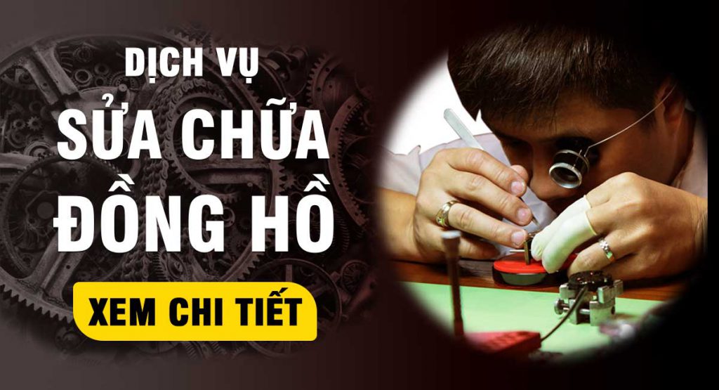 Top 3 địa chỉ sửa chữa đồng hồ uy tín tại TPHCM 1 sửa chữa đồng hồ